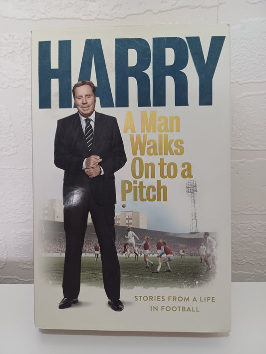 A Man Walks onto a Pitch – Harry Redknapp | Hardback Football Memoir | Good Condition