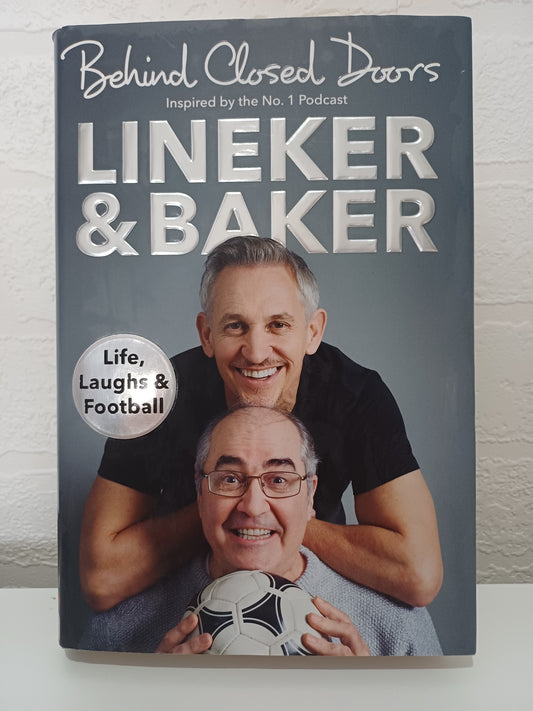 Behind Closed Doors – Gary Lineker & Danny Baker | Hardback | Good Condition
